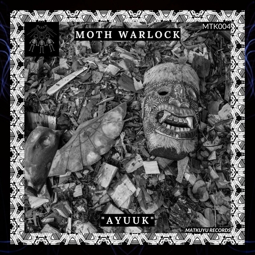 Moth Warlock - ''Ayuuk'' [MTK004]